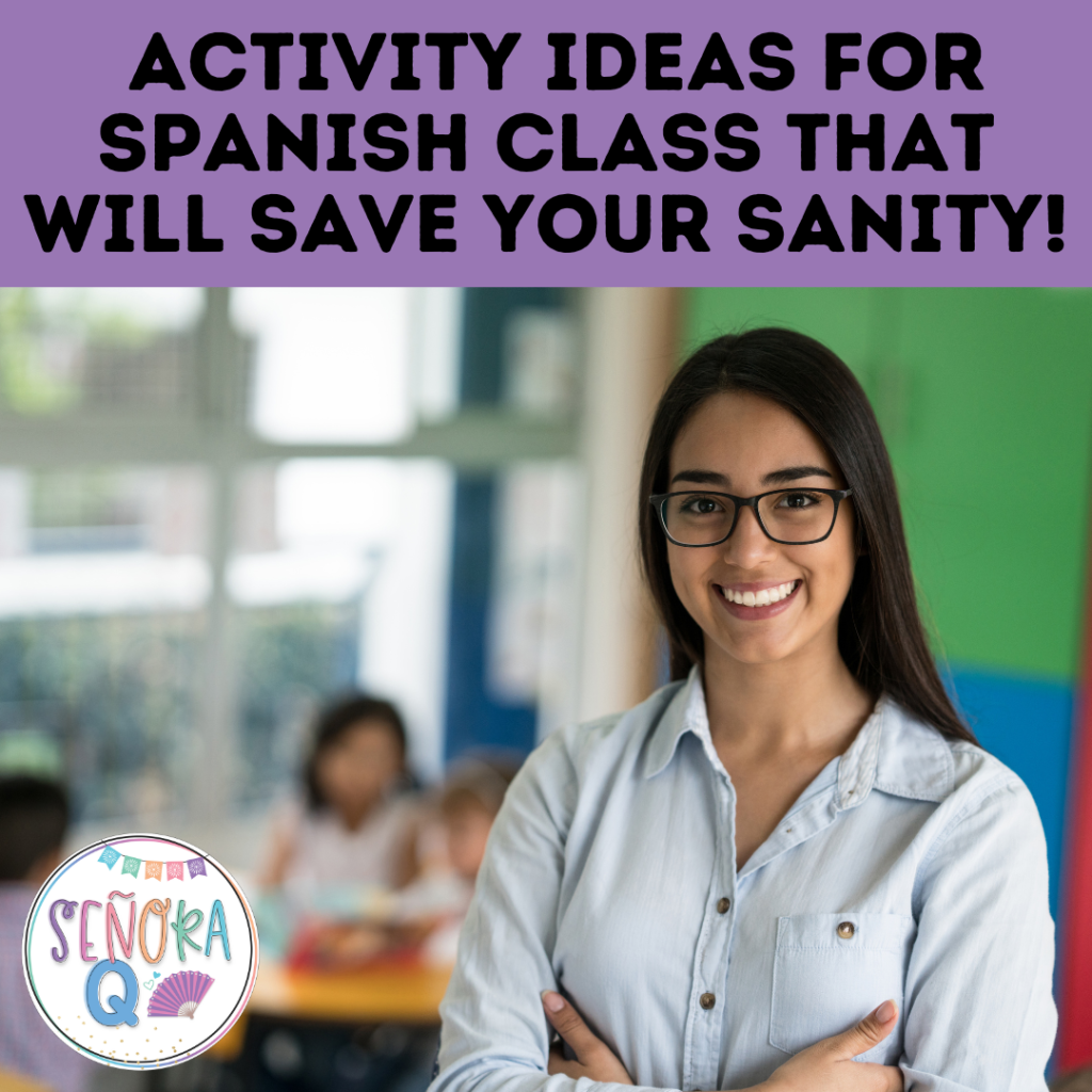 Activity Ideas for Spanish Class That Will Save Your Sanity!