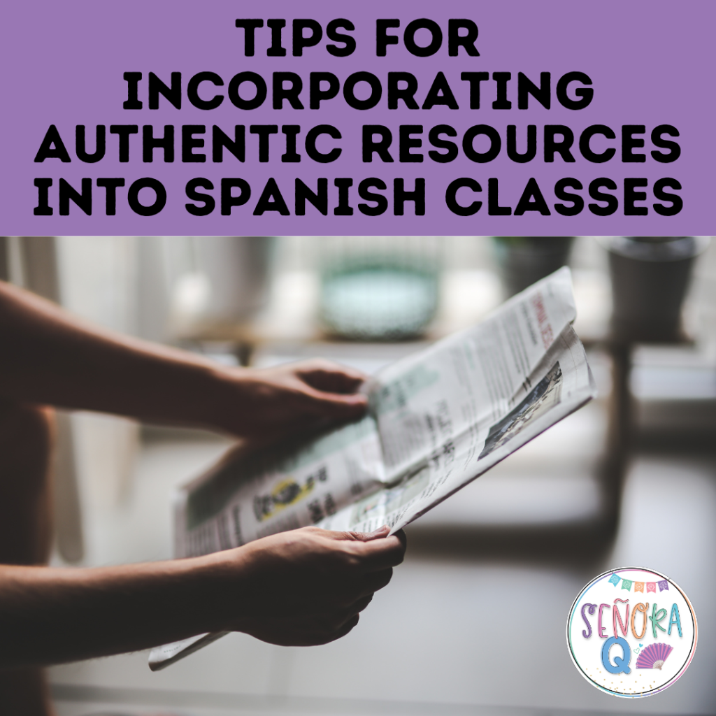 Tips for Incorporating Authentic Materials Into Your Spanish Classes